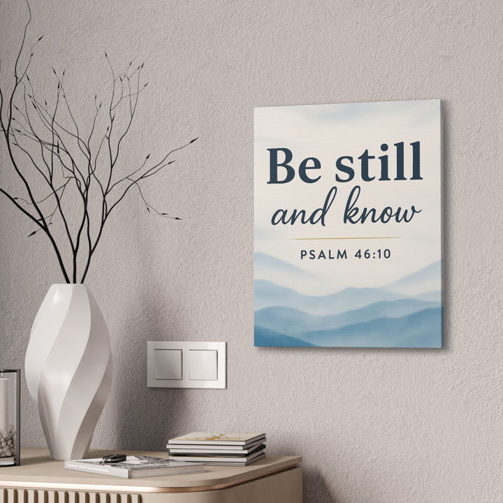 Be Still and Know (Psalm 46:10) - Canvas