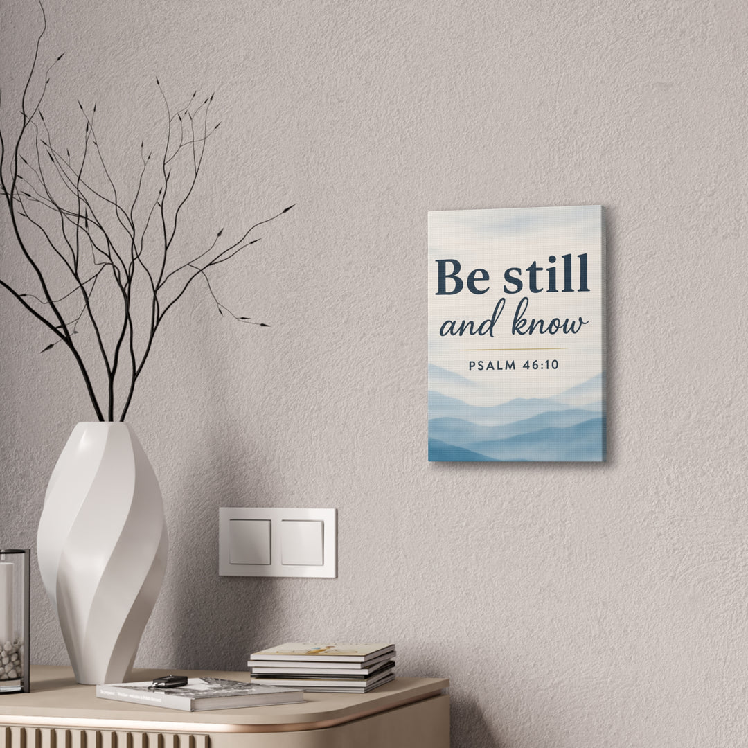Be Still and Know (Psalm 46:10) - Canvas