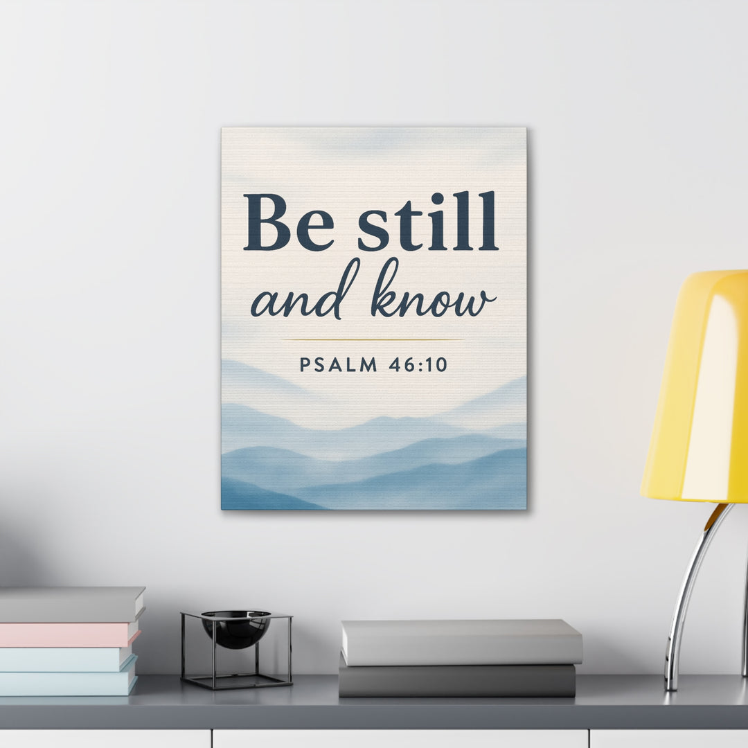 Be Still and Know (Psalm 46:10) - Canvas