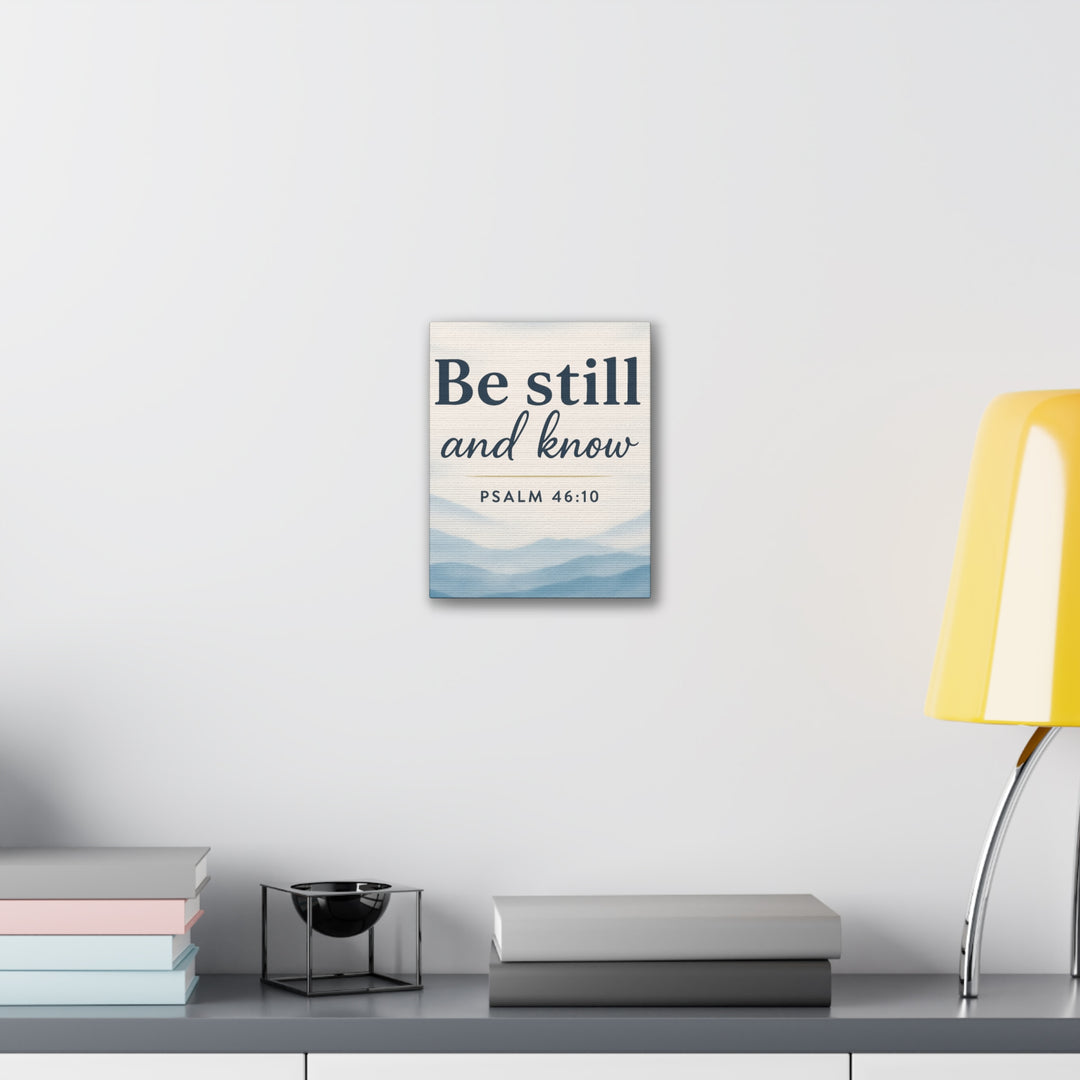 Be Still and Know (Psalm 46:10) - Canvas