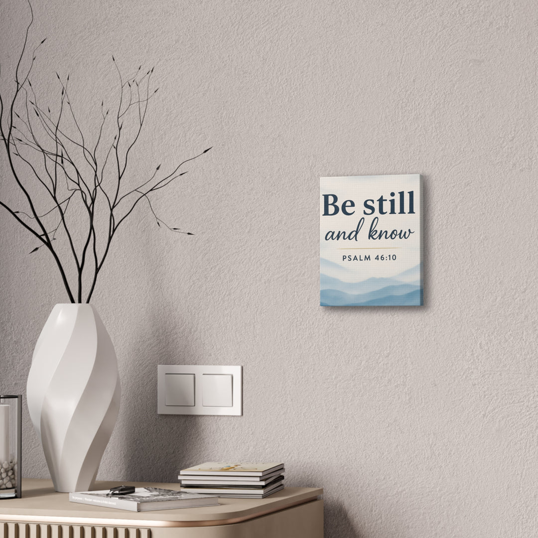 Be Still and Know (Psalm 46:10) - Canvas