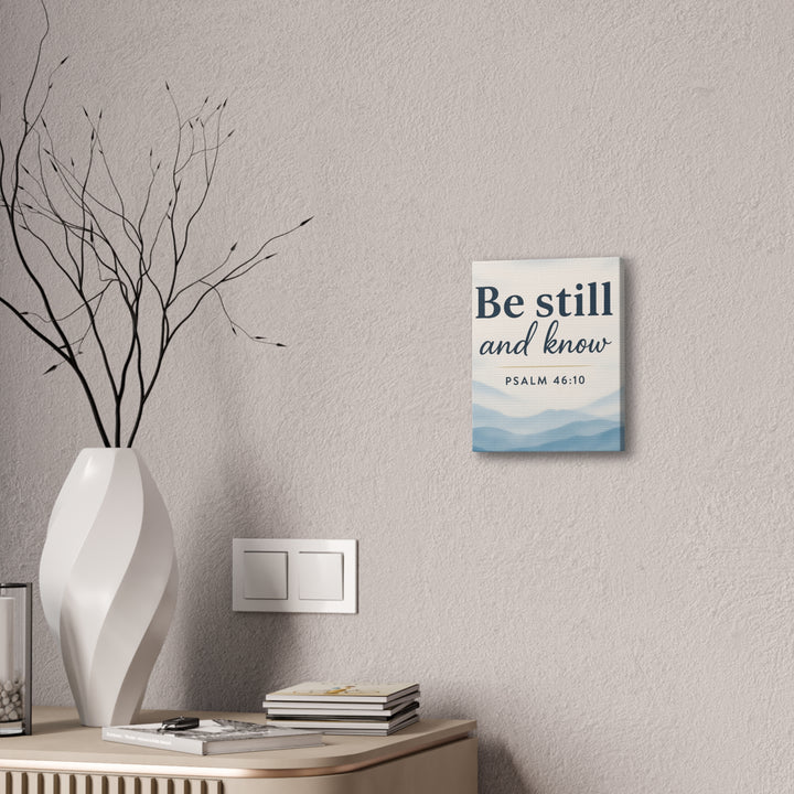 Be Still and Know (Psalm 46:10) - Canvas