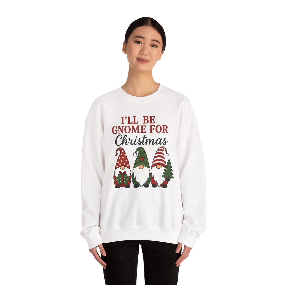 "I'll Be Gnome for Christmas” Unisex Sweatshirt