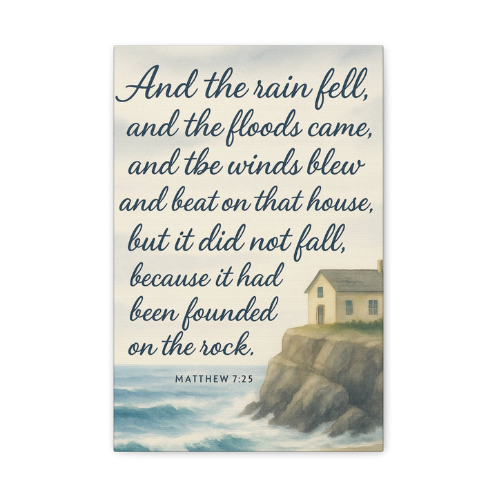 Matthew 7:25 Canvas Print