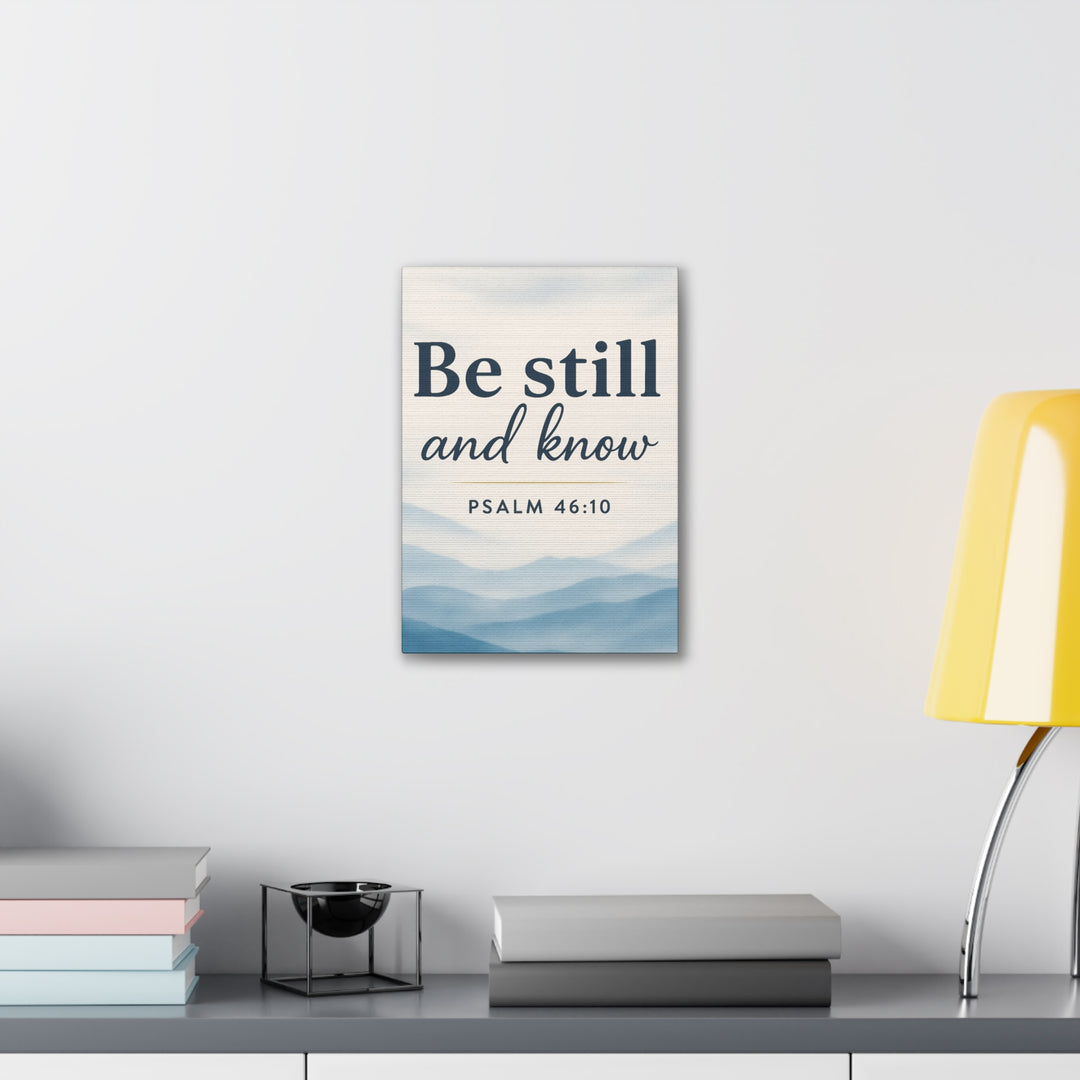 Be Still and Know (Psalm 46:10) - Canvas