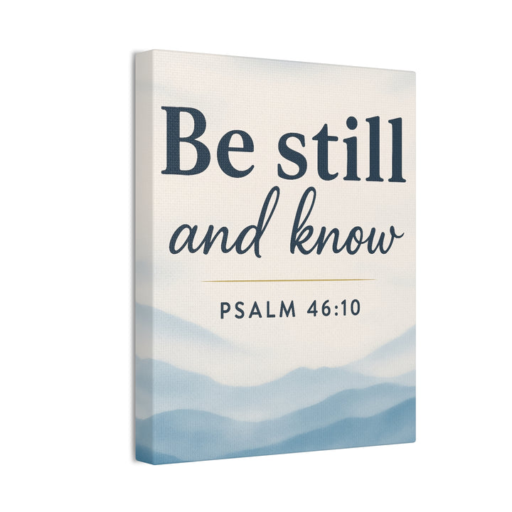 Be Still and Know (Psalm 46:10) - Canvas